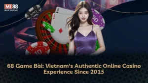 68 Game Bài: Nền Tảng Cá Cược Trực Tuyến Đáng Tin Cậy Với Hơn 10 Năm Di Sản