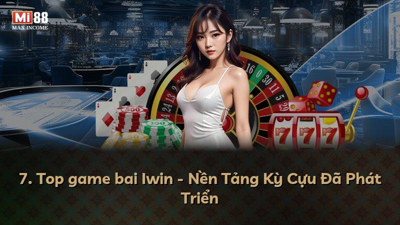 7. Top game bai Iwin - Nền Tảng Kỳ Cựu Đã Phát Triển