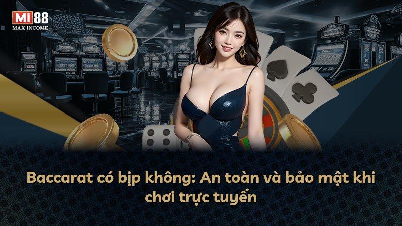 Baccarat có bịp không: An toàn và bảo mật khi chơi trực tuyến