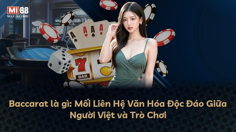 Baccarat là gì: Mối Liên Hệ Văn Hóa Độc Đáo Giữa Người Việt và Trò Chơi