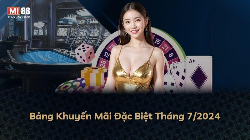 Bảng Khuyến Mãi Đặc Biệt Tháng 7/2024