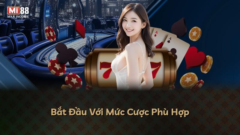 Bắt Đầu Với Mức Cược Phù Hợp