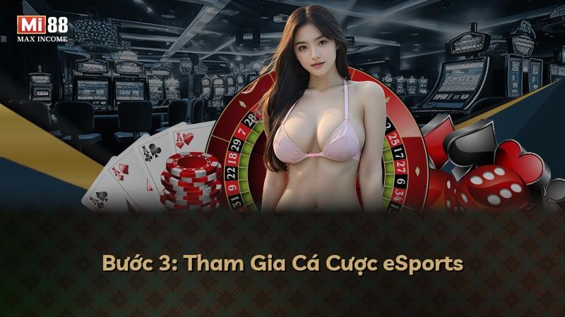 Bước 3: Tham Gia Cá Cược eSports