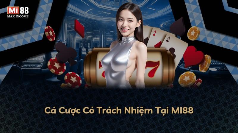 Cá Cược Có Trách Nhiệm Tại MI88