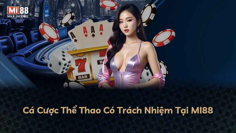 Cá Cược Thể Thao Có Trách Nhiệm Tại MI88
