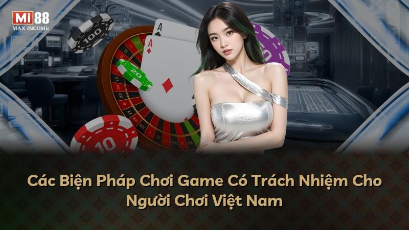 Các Biện Pháp Chơi Game Có Trách Nhiệm Cho Người Chơi Việt Nam