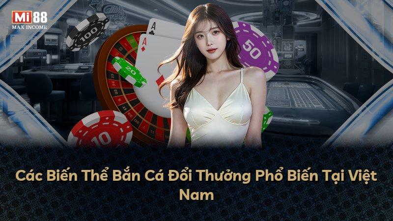 Các Biến Thể Bắn Cá Đổi Thưởng Phổ Biến Tại Việt Nam