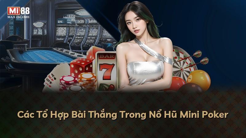 Các Tổ Hợp Bài Thắng Trong Nổ Hũ Mini Poker
