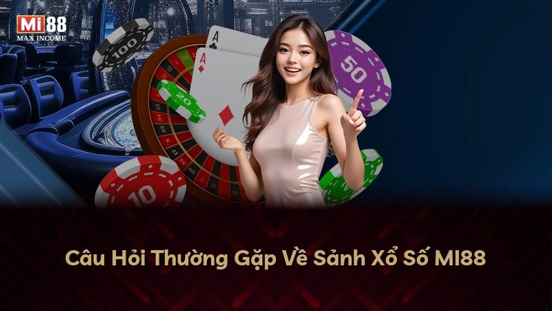 Câu Hỏi Thường Gặp Về Sảnh Xổ Số MI88