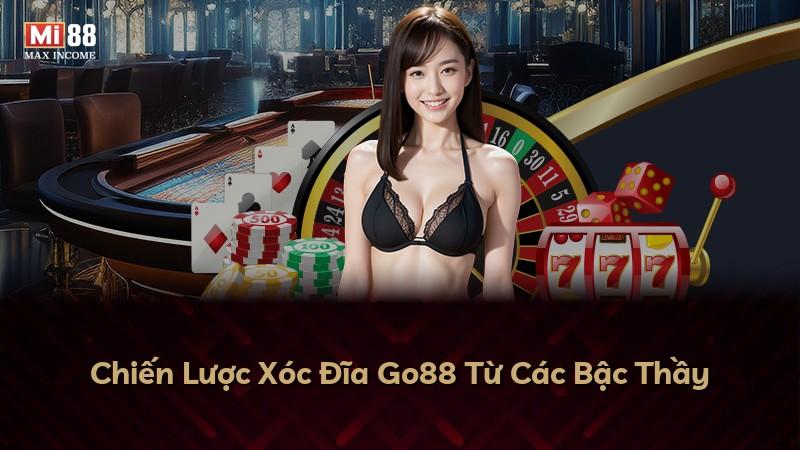 Chiến Lược Xóc Đĩa Go88 Từ Các Bậc Thầy