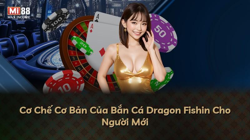 Cơ Chế Cơ Bản Của Bắn Cá Dragon Fishin Cho Người Mới