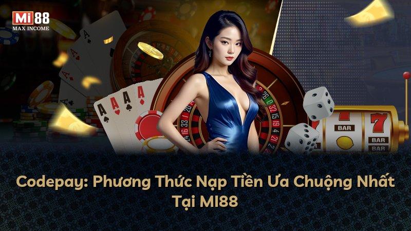 Codepay: Phương Thức Nạp Tiền Ưa Chuộng Nhất Tại MI88