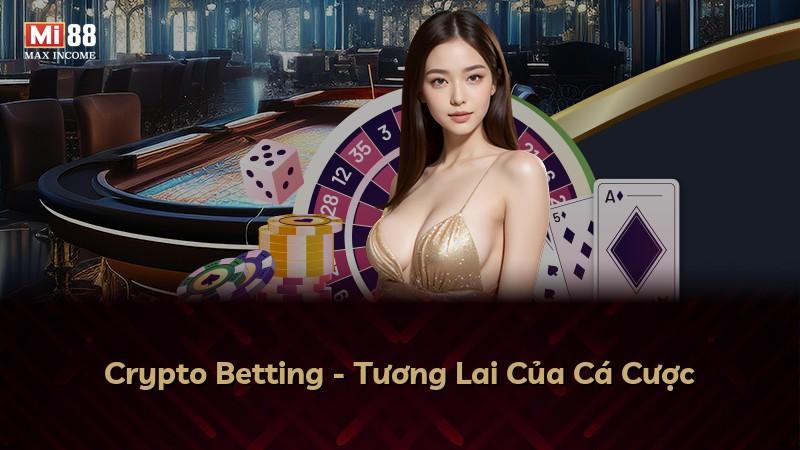 Crypto Betting - Tương Lai Của Cá Cược