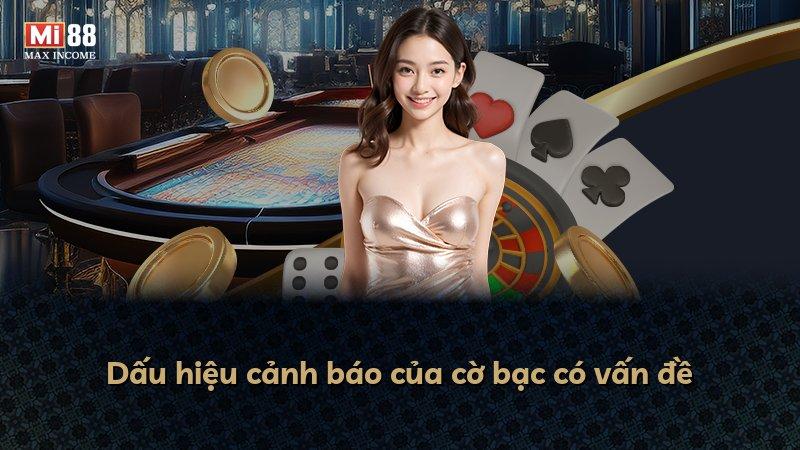 Dấu hiệu cảnh báo của cờ bạc có vấn đề