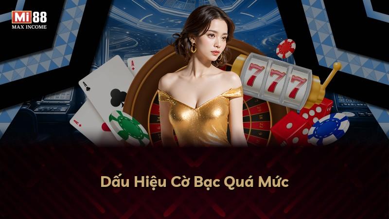 Dấu Hiệu Cờ Bạc Quá Mức