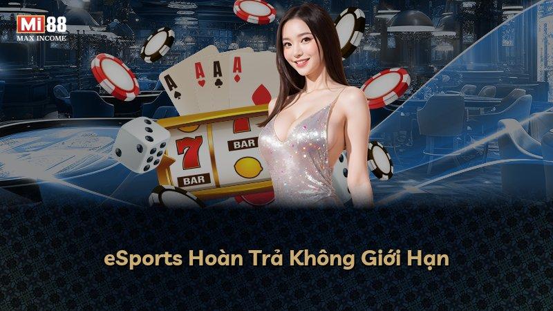 eSports Hoàn Trả Không Giới Hạn