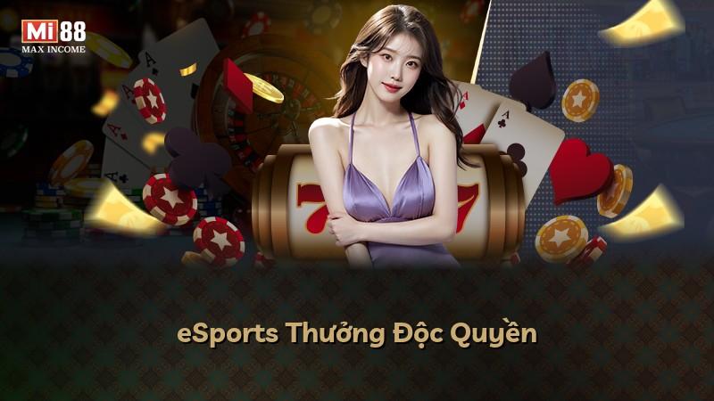 eSports Thưởng Độc Quyền