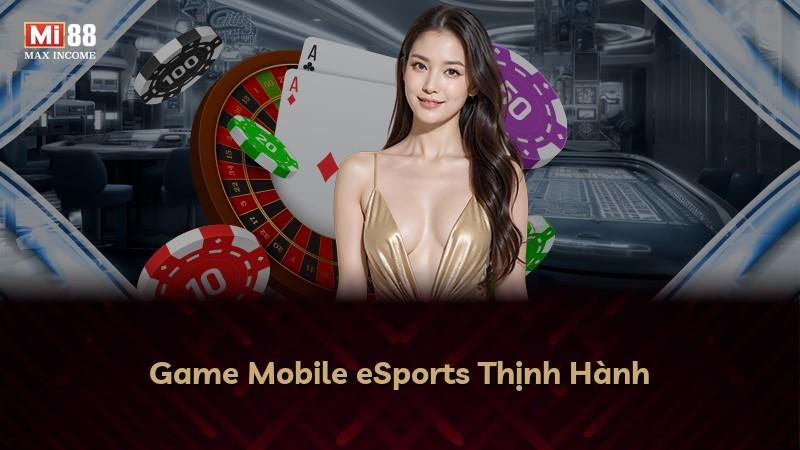 Game Mobile eSports Thịnh Hành