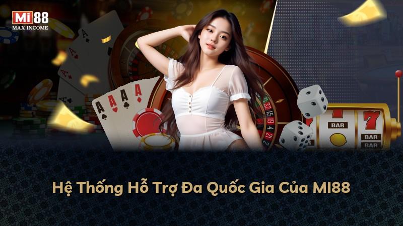 Hệ Thống Hỗ Trợ Đa Quốc Gia Của MI88