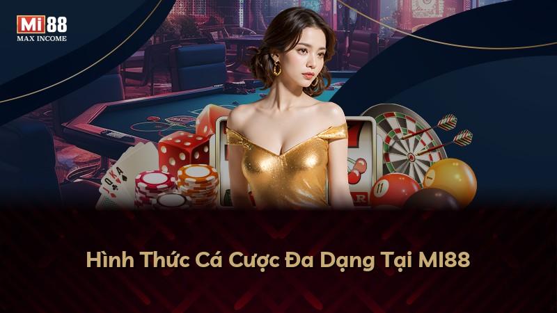 Hình Thức Cá Cược Đa Dạng Tại MI88