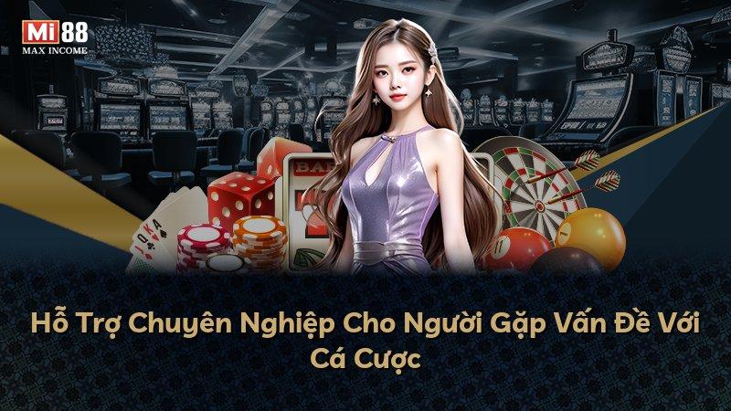 Hỗ Trợ Chuyên Nghiệp Cho Người Gặp Vấn Đề Với Cá Cược