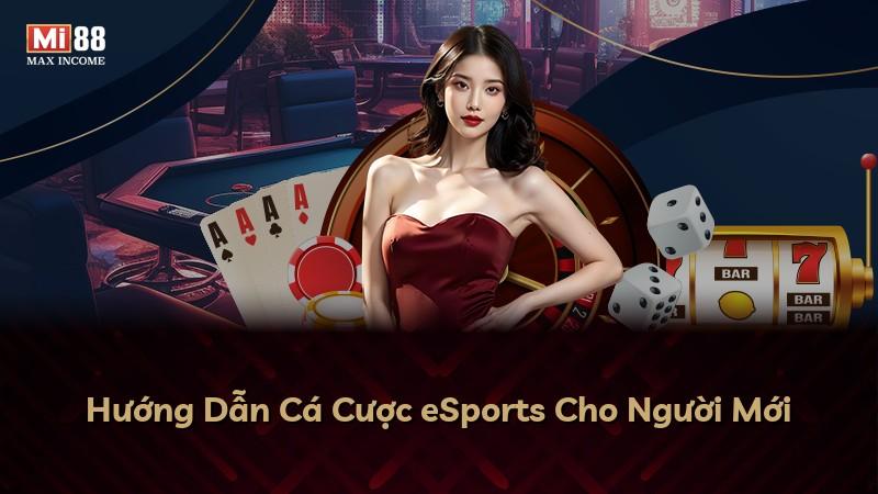Hướng Dẫn Cá Cược eSports Cho Người Mới