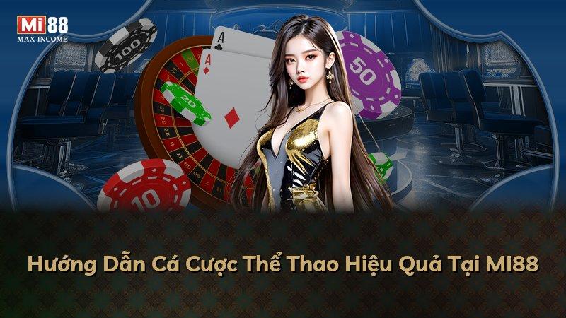 Hướng Dẫn Cá Cược Thể Thao Hiệu Quả Tại MI88