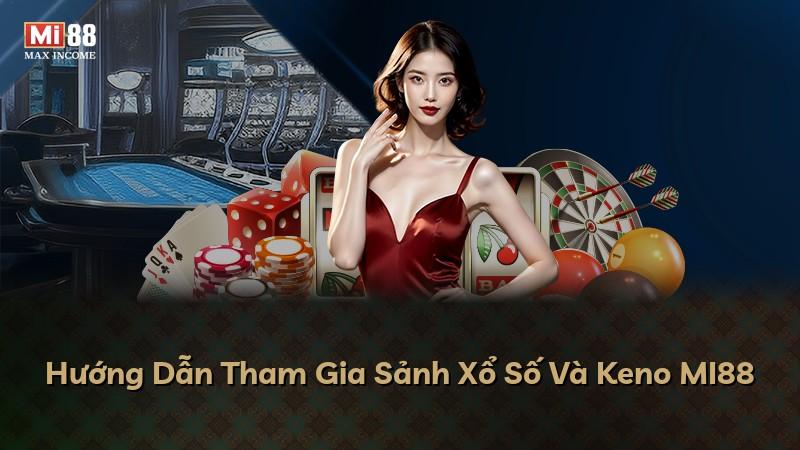 Hướng Dẫn Tham Gia Sảnh Xổ Số Và Keno MI88