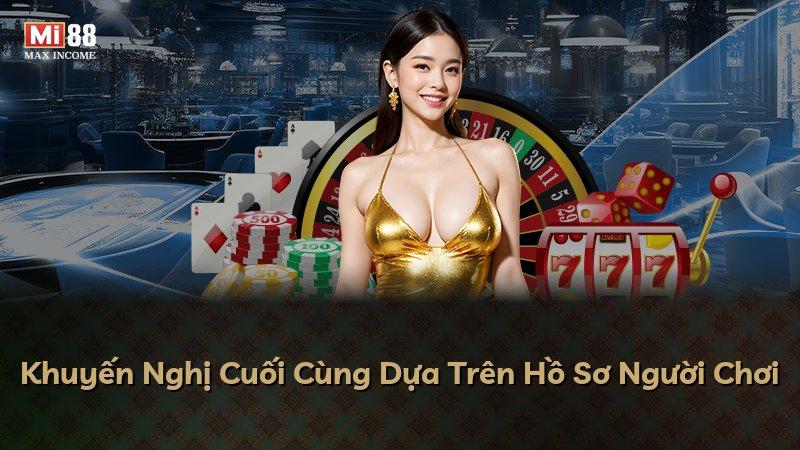 Khuyến Nghị Cuối Cùng Dựa Trên Hồ Sơ Người Chơi