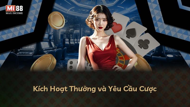 Kích Hoạt Thưởng và Yêu Cầu Cược