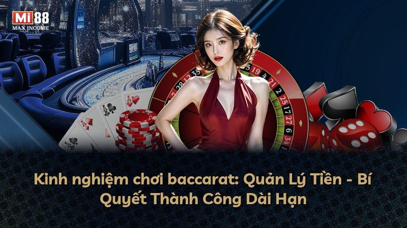 Kinh nghiệm chơi baccarat: Quản Lý Tiền - Bí Quyết Thành Công Dài Hạn