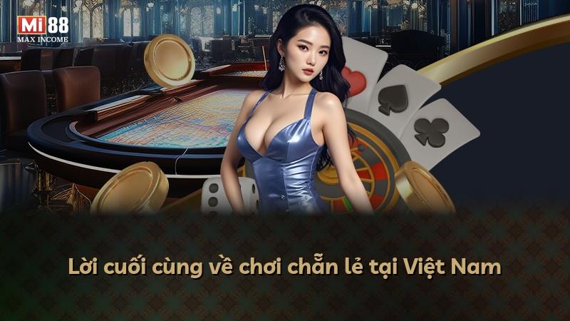Lời cuối cùng về chơi chẵn lẻ tại Việt Nam