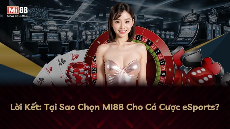 Lời Kết: Tại Sao Chọn MI88 Cho Cá Cược eSports?