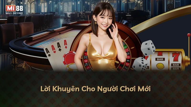 Lời Khuyên Cho Người Chơi Mới
