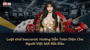 Luật chơi baccarat: Hướng Dẫn Toàn Diện Cho Người Việt Mới Bắt Đầu