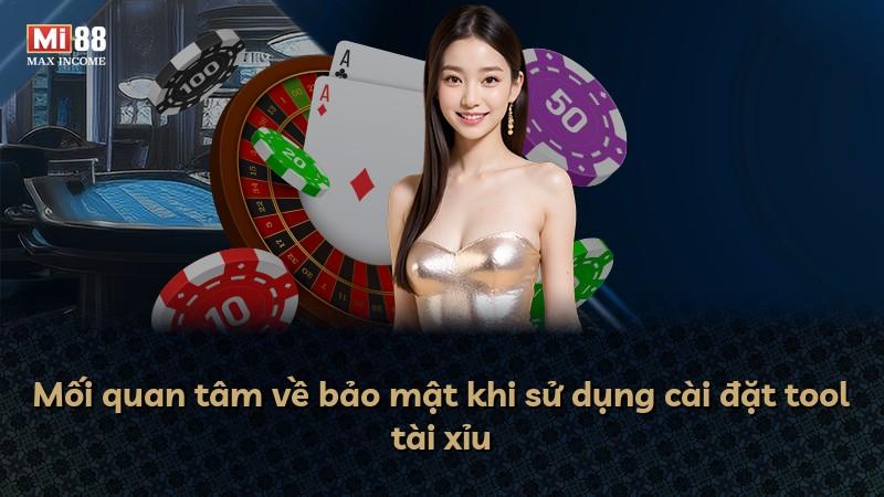 Mối quan tâm về bảo mật khi sử dụng cài đặt tool tài xỉu