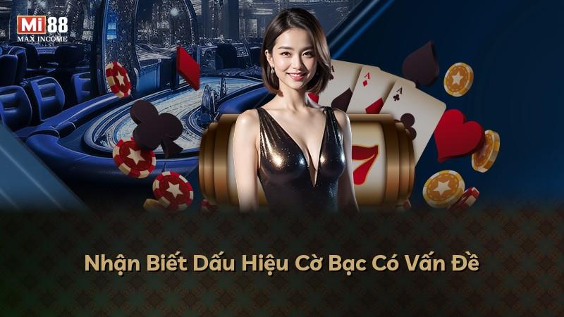 Nhận Biết Dấu Hiệu Cờ Bạc Có Vấn Đề