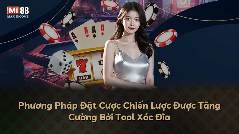 Phương Pháp Đặt Cược Chiến Lược Được Tăng Cường Bởi Tool Xóc Đĩa