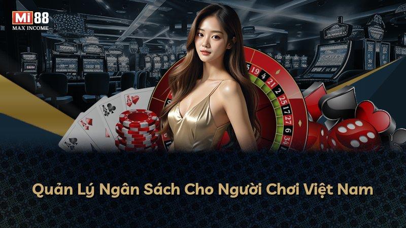 Quản Lý Ngân Sách Cho Người Chơi Việt Nam