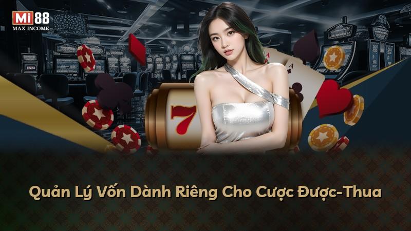 Quản Lý Vốn Dành Riêng Cho Cược Được-Thua