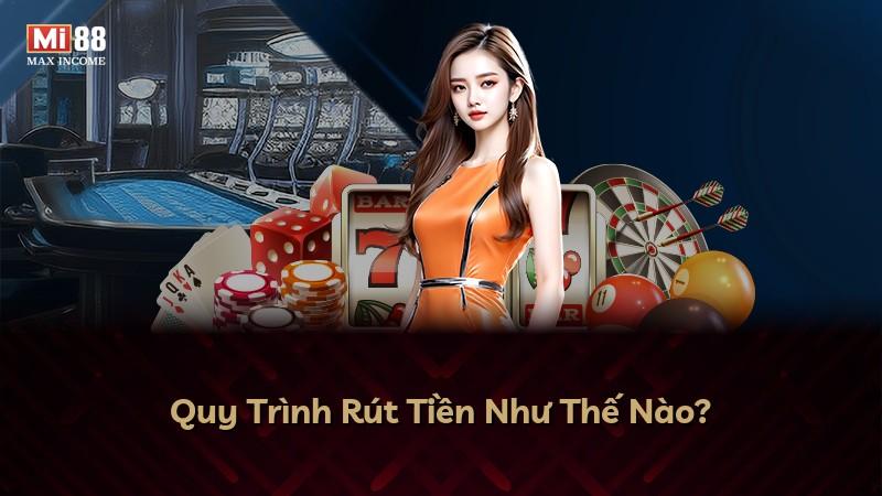 Quy Trình Rút Tiền Như Thế Nào?