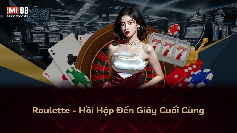 Roulette - Hồi Hộp Đến Giây Cuối Cùng