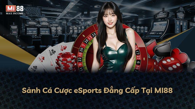 Sảnh Cá Cược eSports Đẳng Cấp Tại MI88