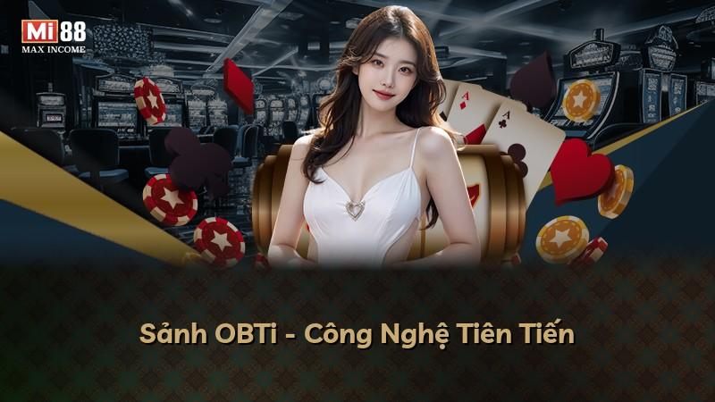 Sảnh OBTi - Công Nghệ Tiên Tiến