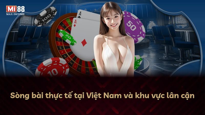Sòng bài thực tế tại Việt Nam và khu vực lân cận