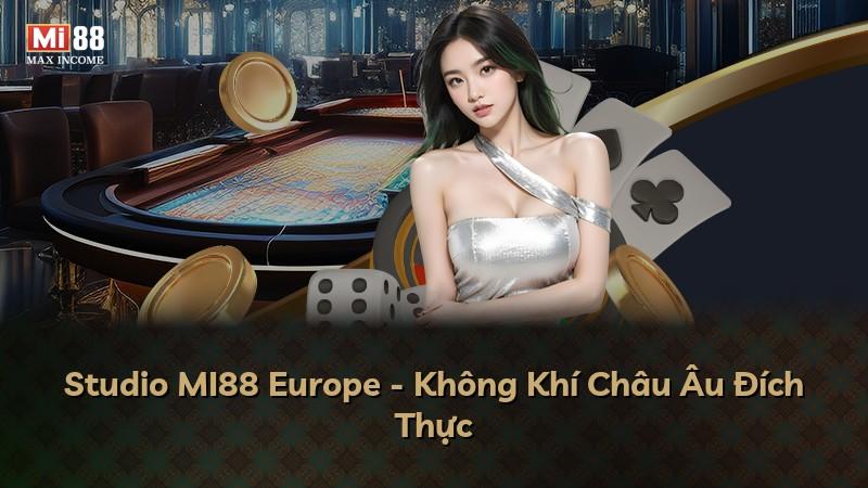 Studio MI88 Europe - Không Khí Châu Âu Đích Thực