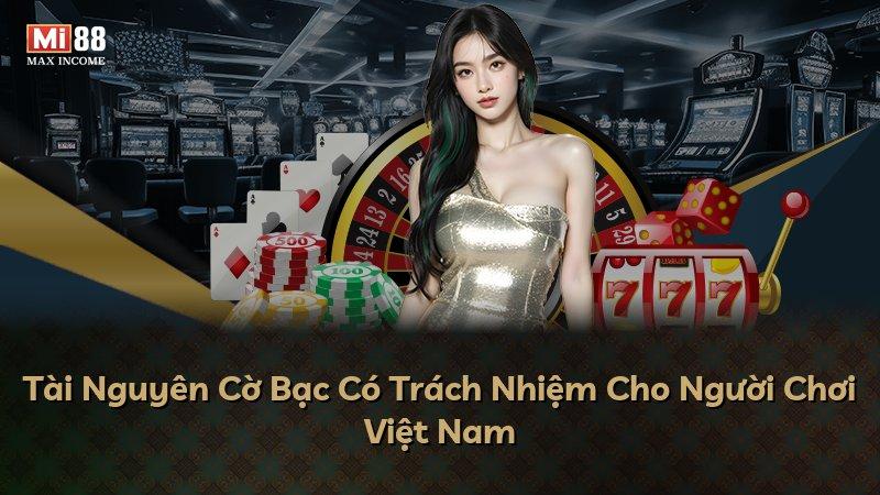 Tài Nguyên Cờ Bạc Có Trách Nhiệm Cho Người Chơi Việt Nam