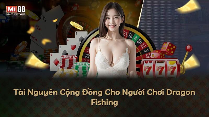 Tài Nguyên Cộng Đồng Cho Người Chơi Dragon Fishing