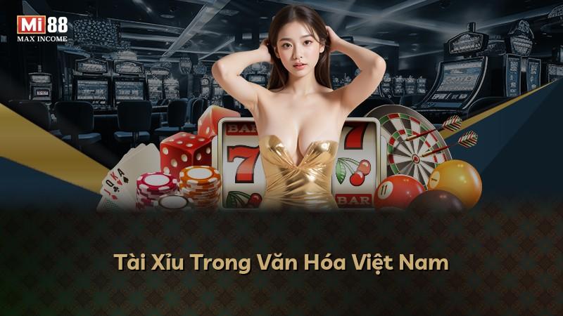 Tài Xỉu Trong Văn Hóa Việt Nam