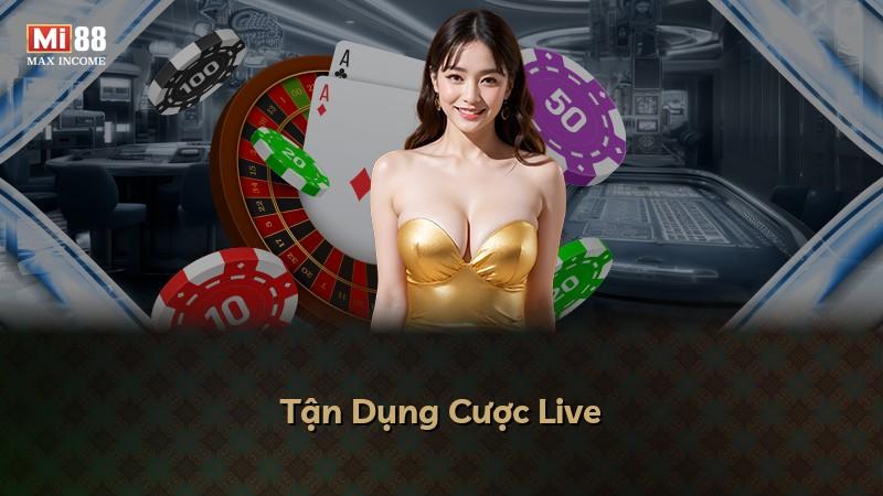 Tận Dụng Cược Live